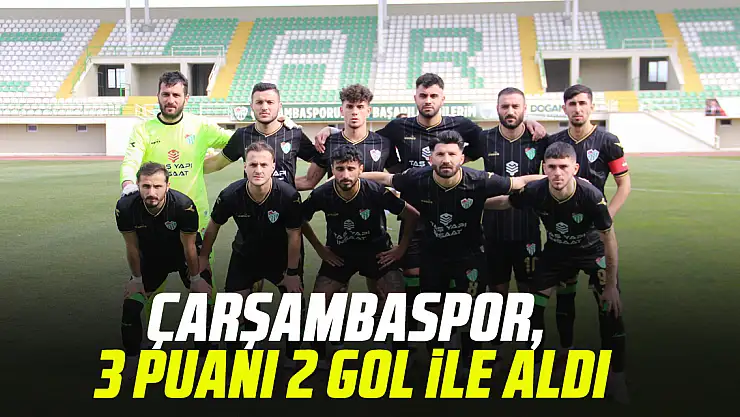 ÇARŞAMBASPOR, 3 PUANI 2 GOL İLE ALDI