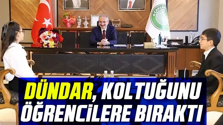 DÜNDAR, KOLTUĞUNU ÖĞRENCİLERE BIRAKTI