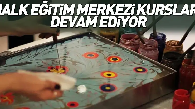 HALK EĞİTİM MERKEZİ KURSLARI DEVAM EDİYOR