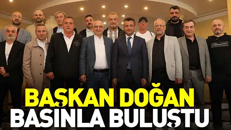 Başkan Doğan basınla buluştu