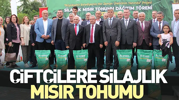ÇİFTÇİLERE SİLAJLIK MISIR TOHUMU