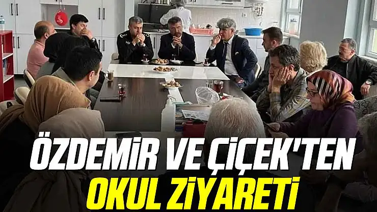 Özdemir ve Çiçek'ten okul ziyareti