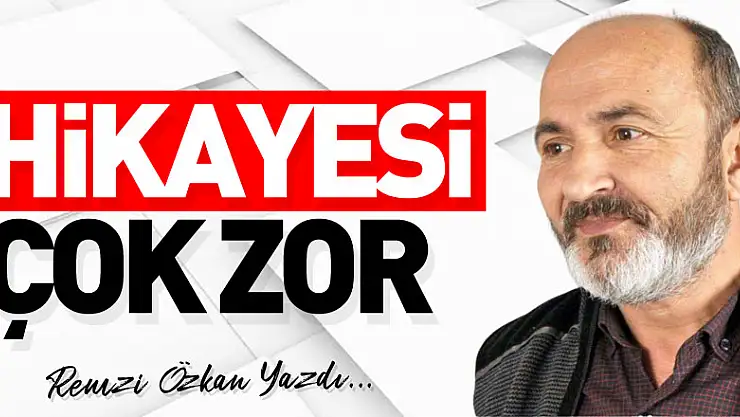 HİKAYESİ ÇOK ZOR