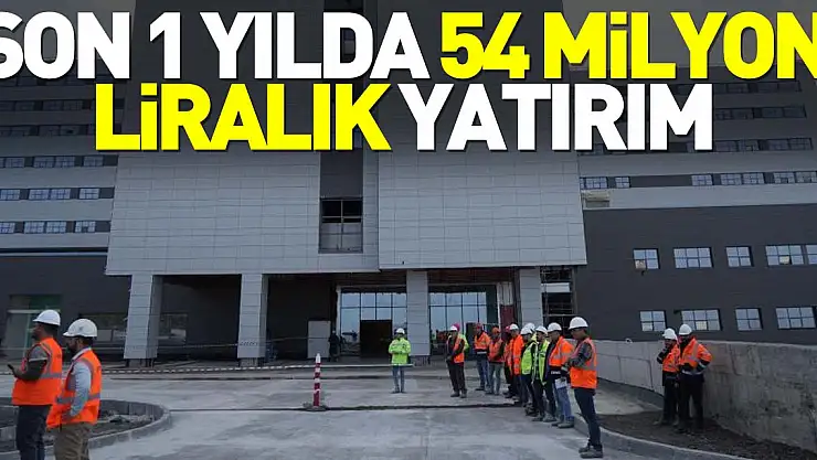 Son 1 yılda 54 milyon LiRALIK YATIRIM