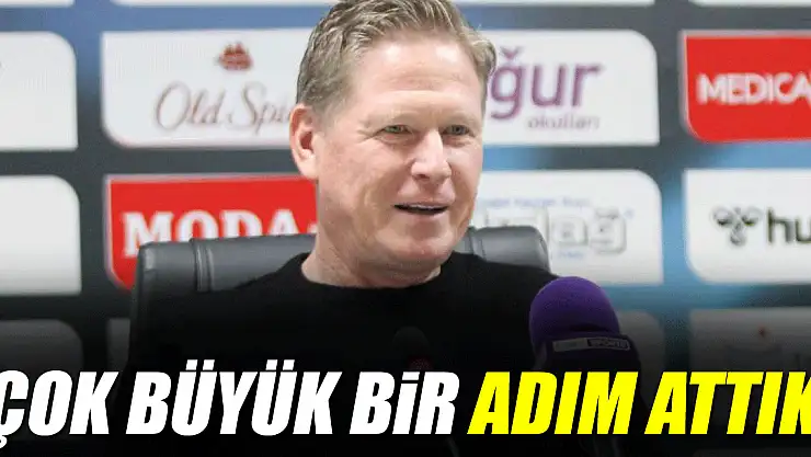 'Çok büyük bir adım attık'