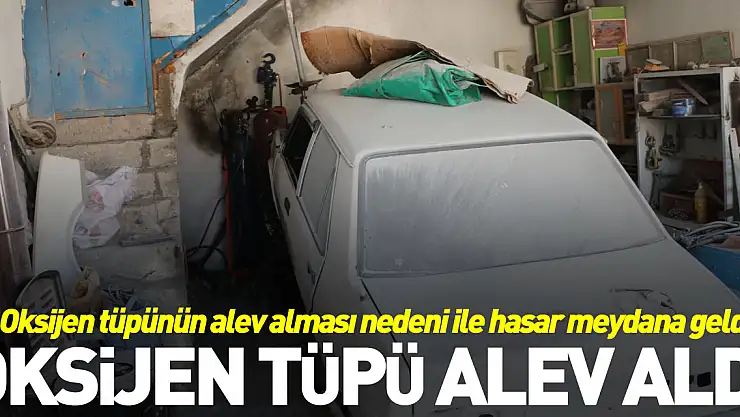 Oksijen tüpü alev aldı