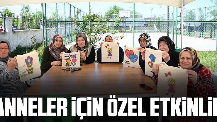 Anneler için özel etkinlik