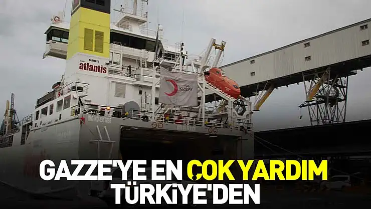 GAZZE'YE EN ÇOK YARDIM TÜRKİYE'DEN