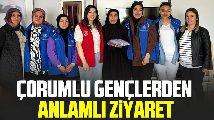 Çorumlu Gençlerden Anlamlı Ziyaret
