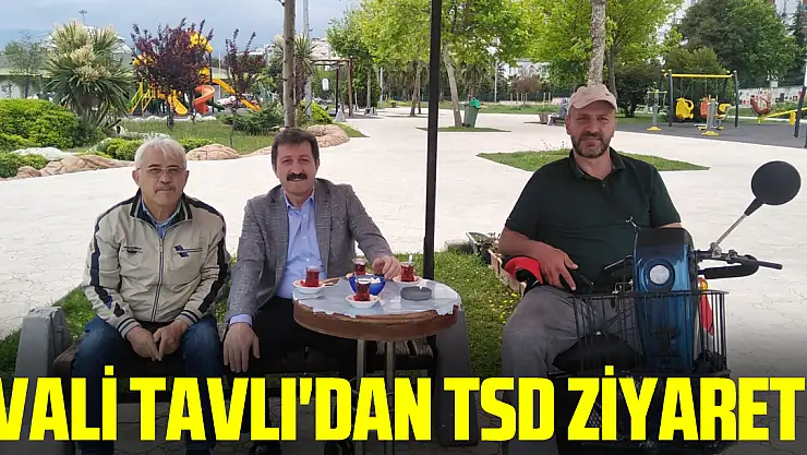 Vali Tavlı'dan TSD ziyareti