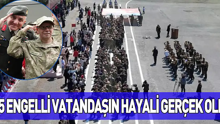 105 engelli vatandaşın hayali gerçek oldu
