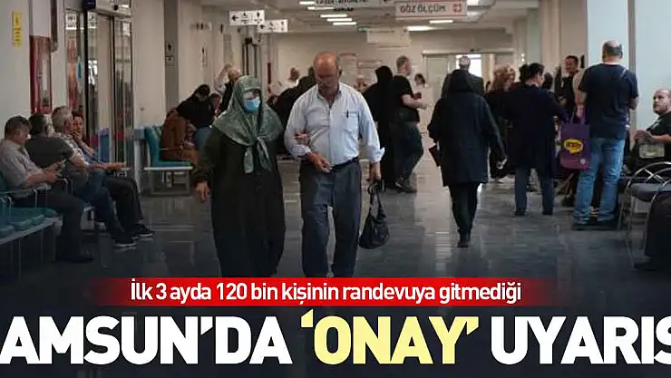 Samsun'da 'onay' uyarısı