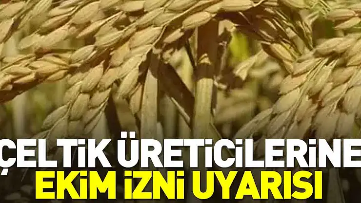 ÜRETİCİLERE ÇEKTİK EKİM İZNİ UYARISI