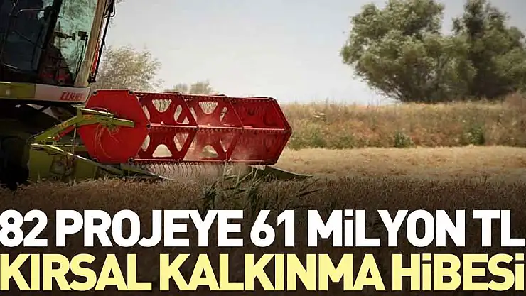 61 milyon TL kırsal kalkınma hibesi