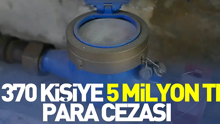 1370 kişiye 5 milyon TL para cezası