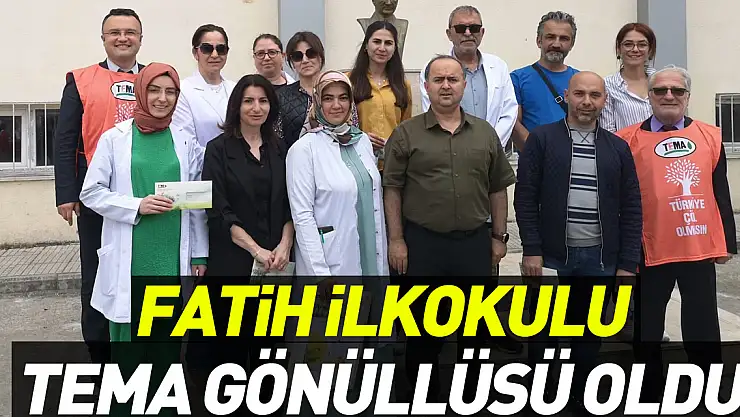 FATİH İLKOKULU TEMA GÖNÜLLÜSÜ OLDU