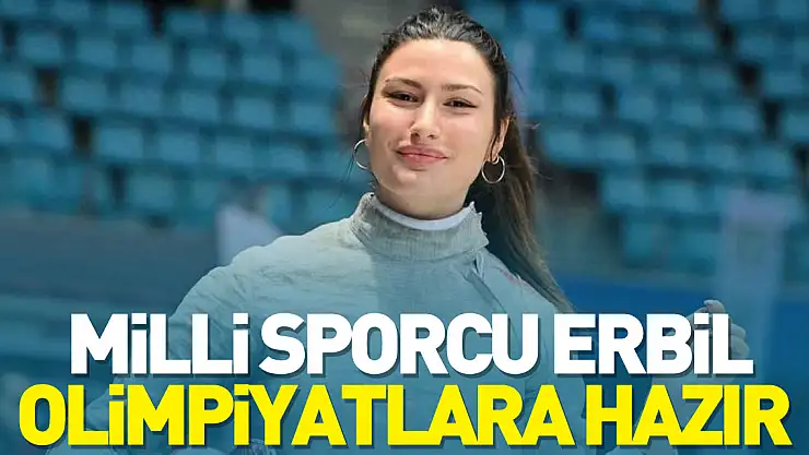 Milli sporcu Erbil, olimpiyatlara hazır