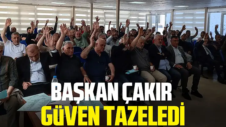 Başkan Çakır Güven Tazeledi