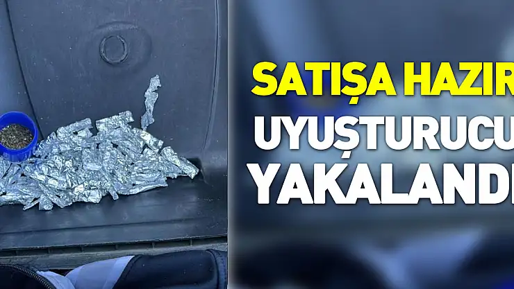 satışa hazır uyuşturucu yakalandı
