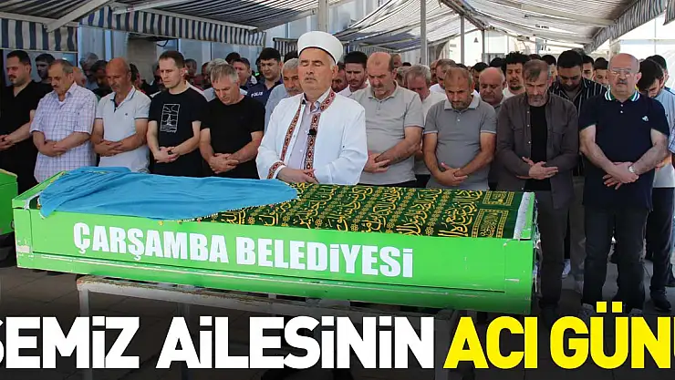 SEMİZ AİLESİNİN ACI GÜNÜ