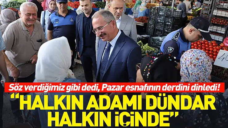 'HALKIN ADAMI DÜNDAR, HALKIN İÇİNDE'