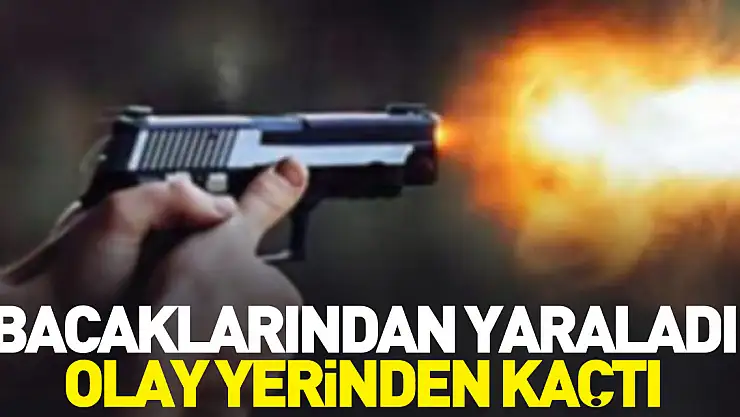 Bacaklarından yaraladı olay yerinden kaçtı