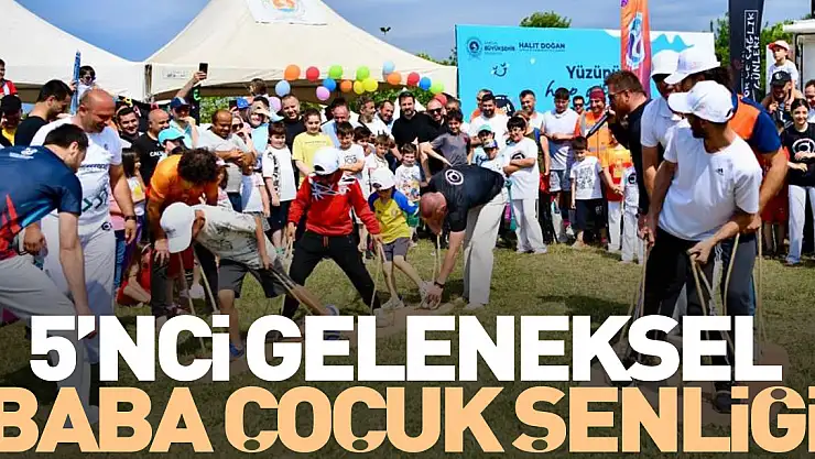 5'nci Geleneksel Baba Çocuk Şenliği