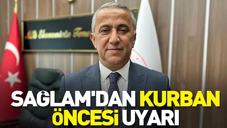 Sağlam'dan kurban öncesi uyarı