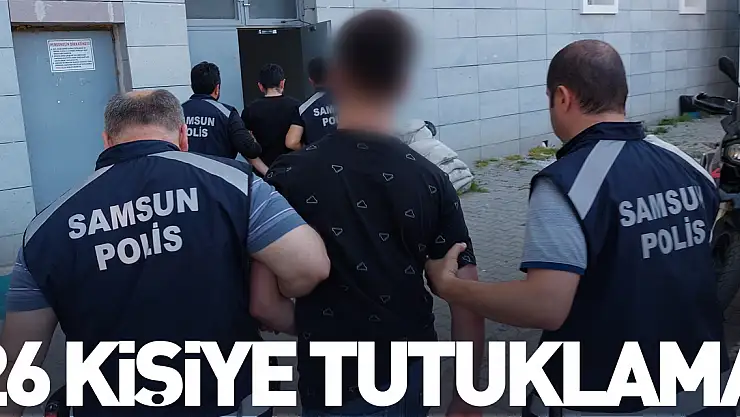 26 kişiye tutuklama