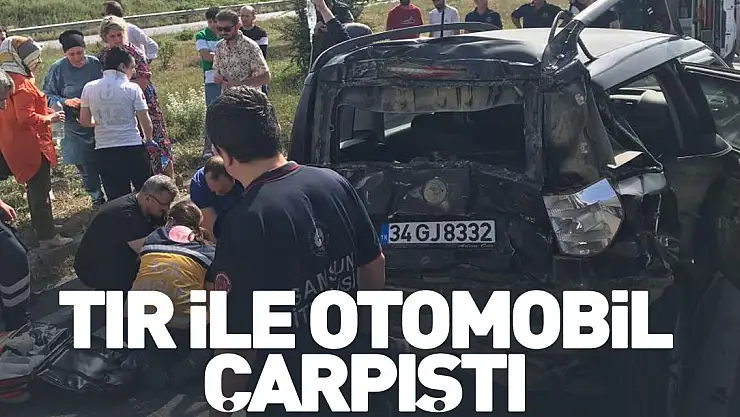 Tır ile otomobil çarpıştı