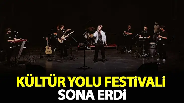 Kültür Yolu Festivali sona erdi