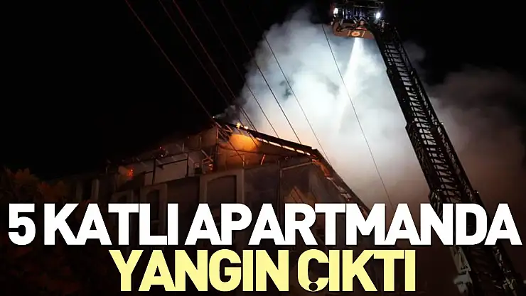 5 KATLI APARTMANDA YANGIN ÇIKTI