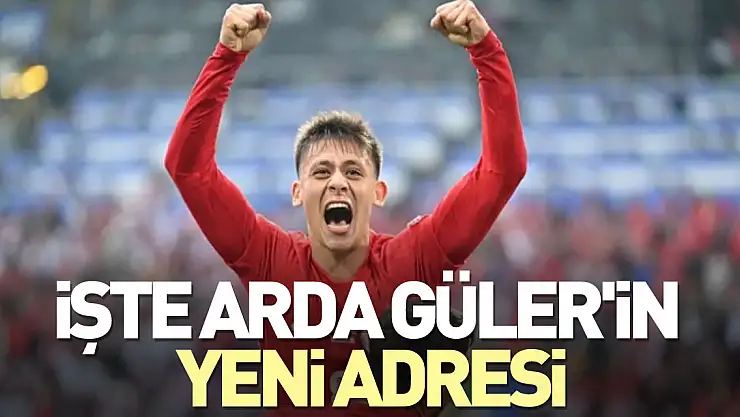 İşte Arda Güler'in yeni adresi