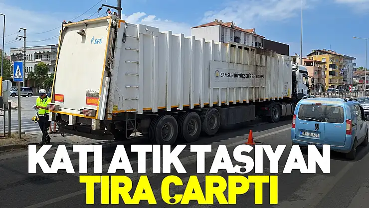 Katı atık taşıyan tıra çarptı