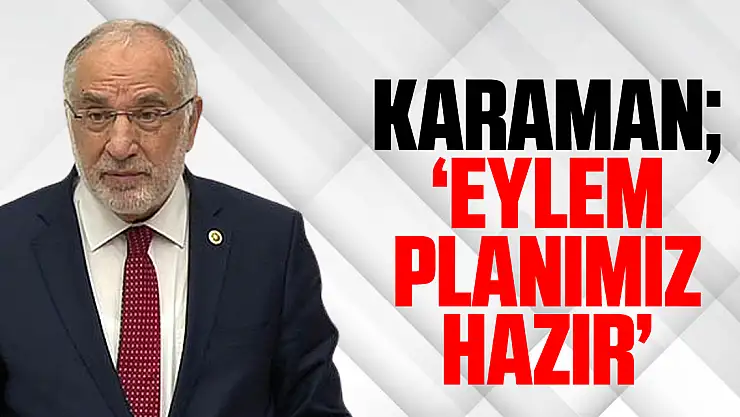 KARAMAN 'EYLEM PLANIMIZ HAZIR'
