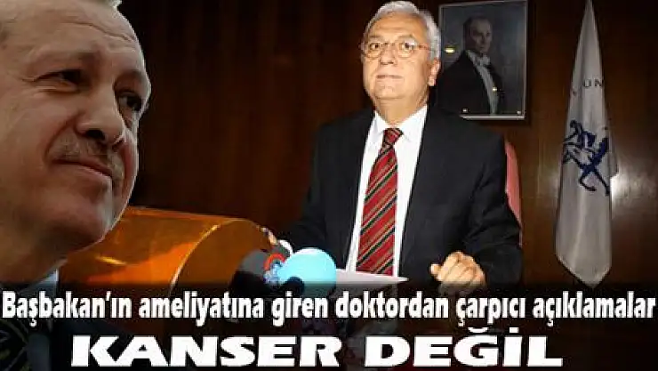 Erdoğan'ın ameliyatına giren doktor konuştu