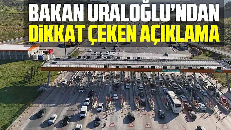 BAKAN Uraloğlu'NDAN DiKKAT ÇEKEN AÇIKLAMA