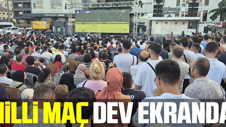 MiLLi MAÇ DEV EKRANDA