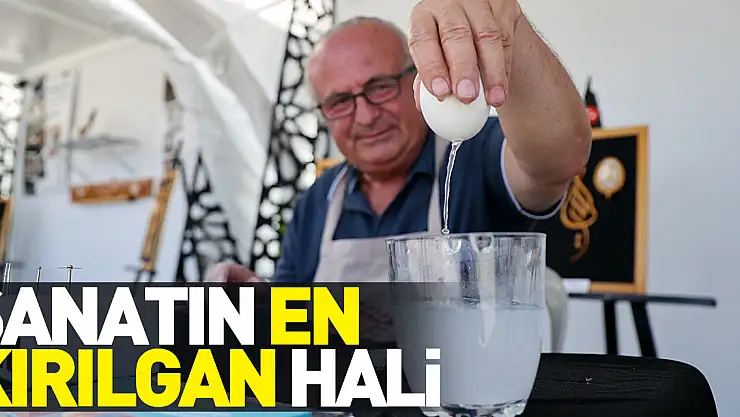 Sanatın en kırılgan hali