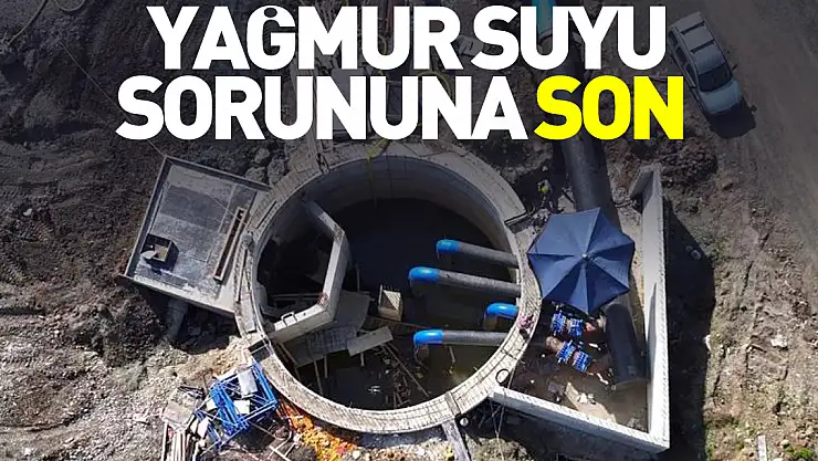 Yağmur suyu sorununa son