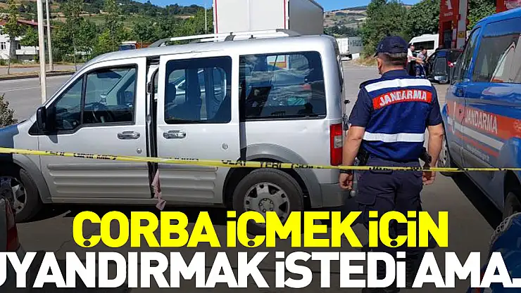 Çorba içmek için uyandırmak istedi