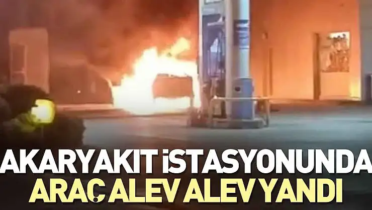 Araç alev alev yandı
