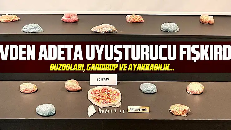 Evden adeta uyuşturucu fışkırdı!