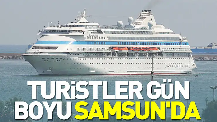 Turistler gün boyu Samsun'da