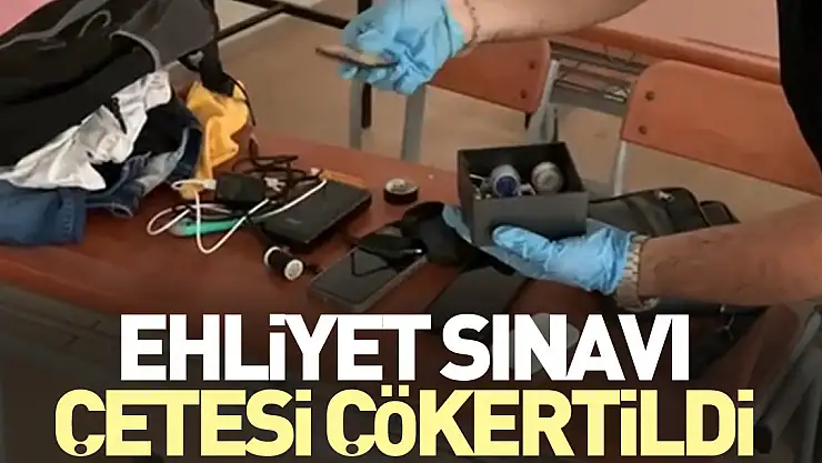 Ehliyet sınavı çetesi çökertildi