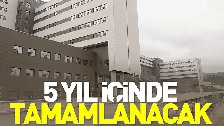 5 yıl içinde tamamlanacak