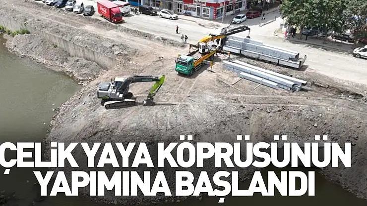 Çelik yaya köprüsünün yapımına başlandı