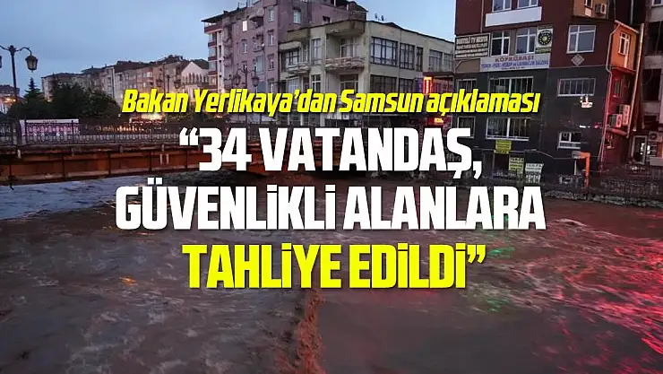 '34 vatandaş, güvenlikli alanlara tahliye edildi!'