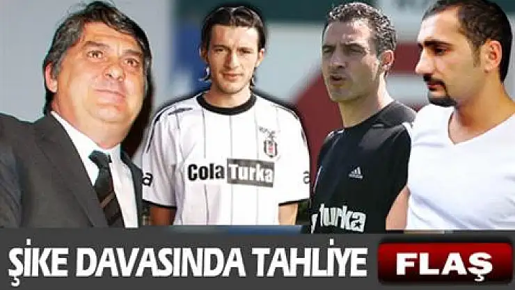 Şike davasında tahliye