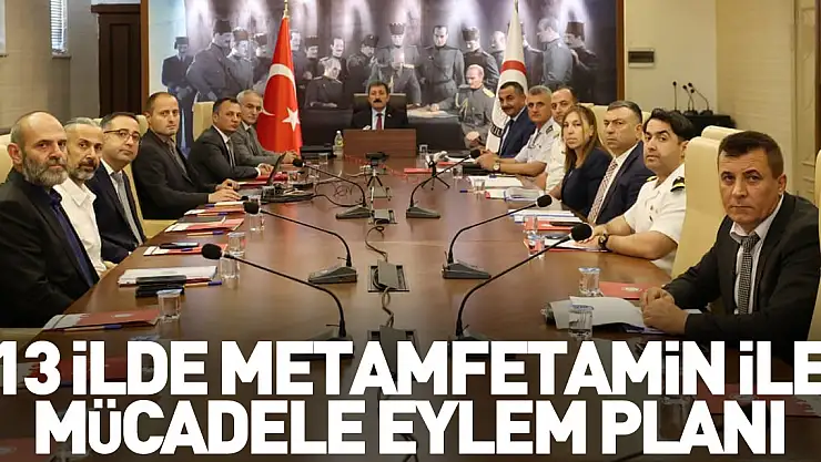 13 ilde Metamfetamin ile Mücadele Eylem Planı